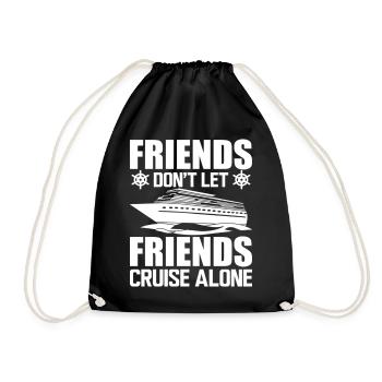 Cruise Friends Don't Let Friends Cruise Alone - Turnbeutel - Schwarz - Vorne