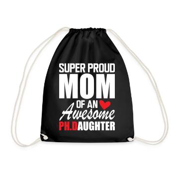 Super Proud Mom Of An Awesome PH D Daughter - Drawstring Bag - black - Front