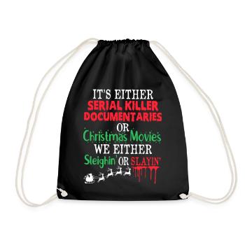 Either A Serial Killer Documentaries Or Christmas - Drawstring Bag - black - Front