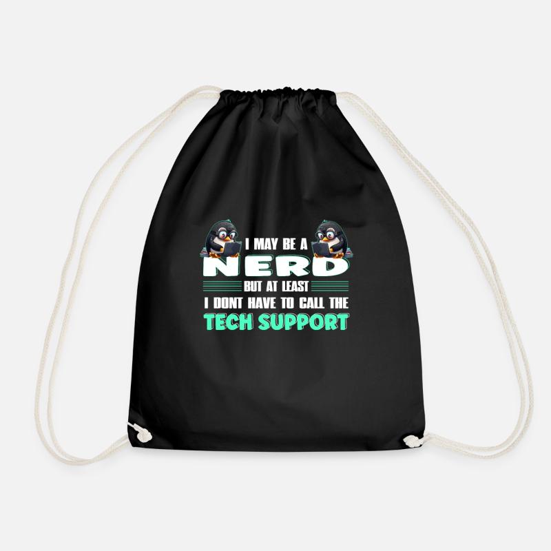 I May Be a Nerd But at Least I Need No Tech - Turnbeutel - Schwarz