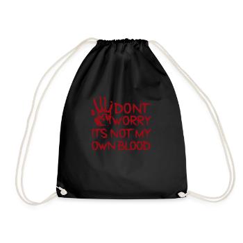 Don't Worry It's Not My Own Blood - - Drawstring Bag - black - Front