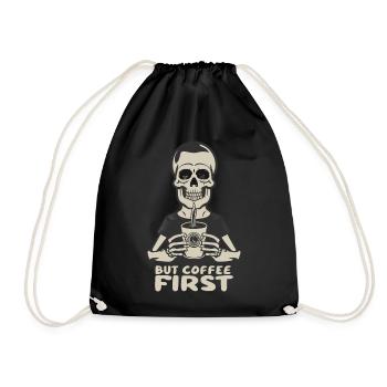 Skeleton Skull But Coffee First Coffee Saying - Drawstring Bag - black - Front