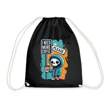Skelett Totenkopf I NEED MORE COFFEE Kaffee Spruch - Turnbeutel - Schwarz - Vorne
