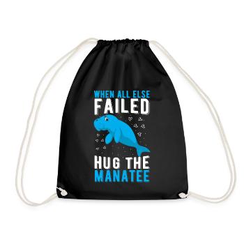 When all else failed hug the Manatee Ozean Seekuh - Turnbeutel - Schwarz - Vorne