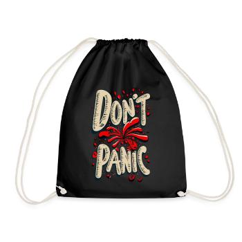 Don't Panic! Lustiger Spruch Zitat Statement - Turnbeutel - Schwarz - Vorne
