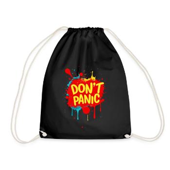 Don't Panic! Lustiger Spruch Zitat Statement - Turnbeutel - Schwarz - Vorne