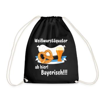Weißwurstäquator - Ab hier Bayerisch Bayern Humor - Turnbeutel - Schwarz - Vorne