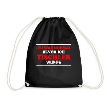 Tischler Spruch Beruf Lustiges Tischler Geschenk - Turnbeutel - Schwarz - Vorne