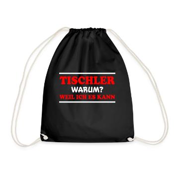 Tischler Spruch Beruf Lustiges Tischler Geschenk - Turnbeutel - Schwarz - Vorne
