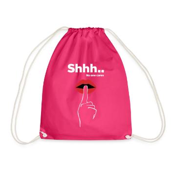 Cheeky Statements SHHH NO ONE CARES Saying - Drawstring Bag - fuchsia - Front