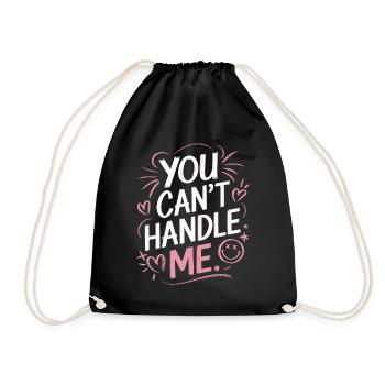 You can't handle me - Drawstring Bag - black - Front