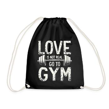 Love is not real – Go to Gym - Gym Spruch - Drawstring Bag - black - Front
