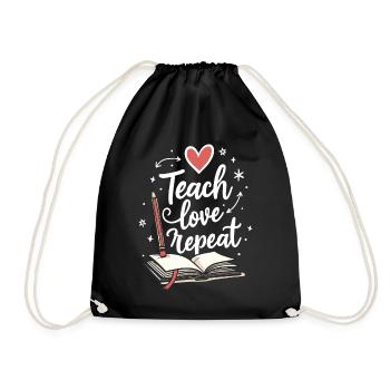 Teach Love Repeat – Teacher Educator Education School - Drawstring Bag - black - Front