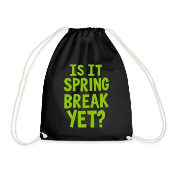 Spring Break Countdown Saying Quote - Drawstring Bag - black - Front