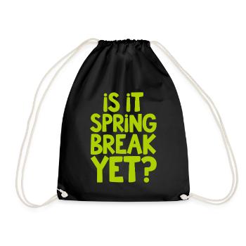 Spring Break Countdown Saying Quote - Drawstring Bag - black - Front
