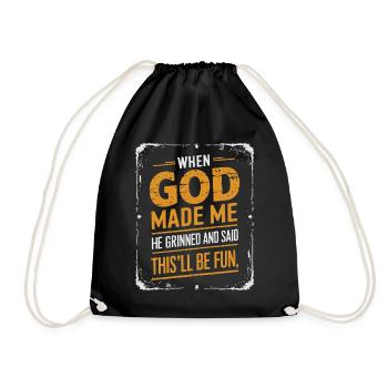 When God Made Me He Grinned and Said funny Sarcast - Sac de sport léger - noir - Devant