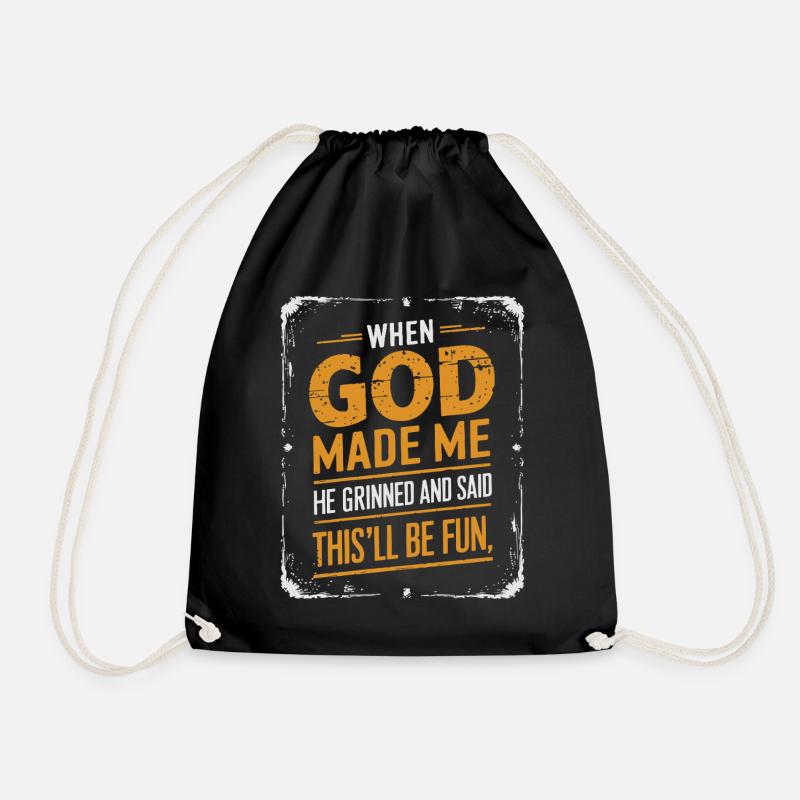 When God Made Me He Grinned and Said funny Sarcast - Sac de sport léger - noir