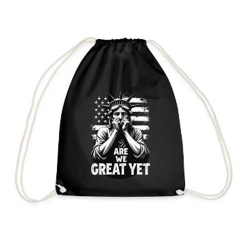 Are We Great Yet Statue of Liberty  America USA - Drawstring Bag - black - Front