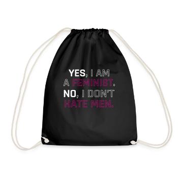 Feminists I AM A FEMINIST. NO, I DO NOT HATE MEN. - Drawstring Bag - black - Front