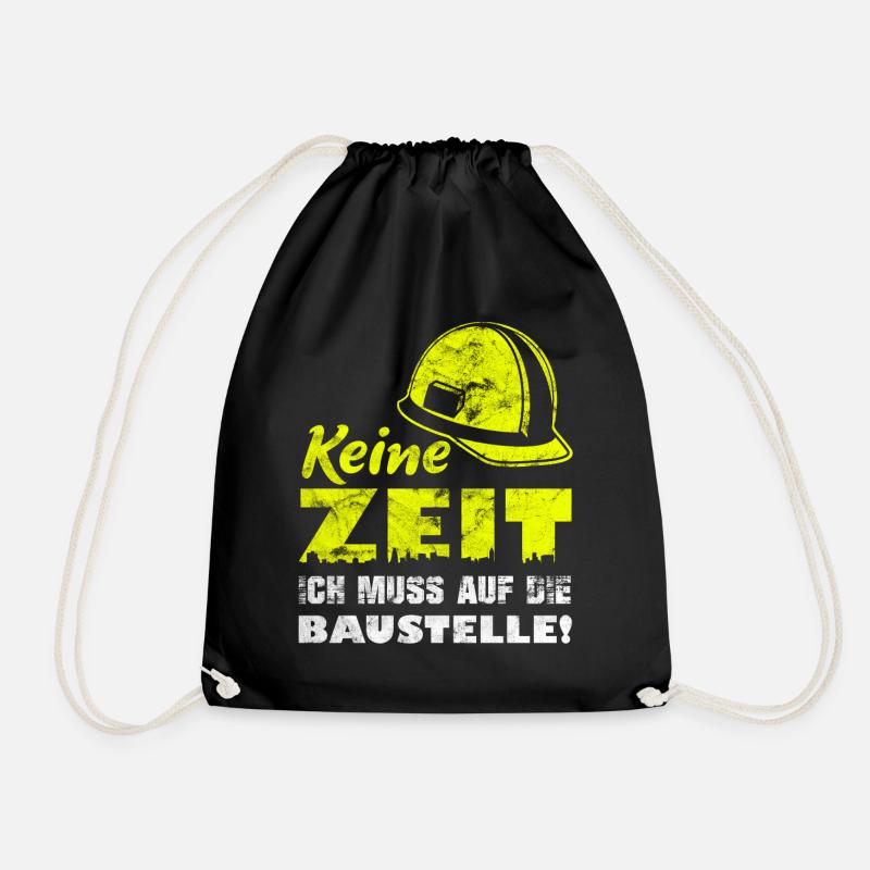 Keine Zeit ich muss auf die Baustelle Bauarbeiter - Turnbeutel - Schwarz