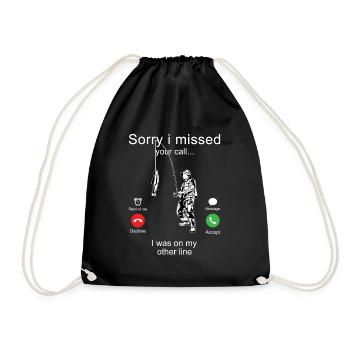 Sorry Missed Your Call Fisherman Fishing Relax Sport - Drawstring Bag - black - Front