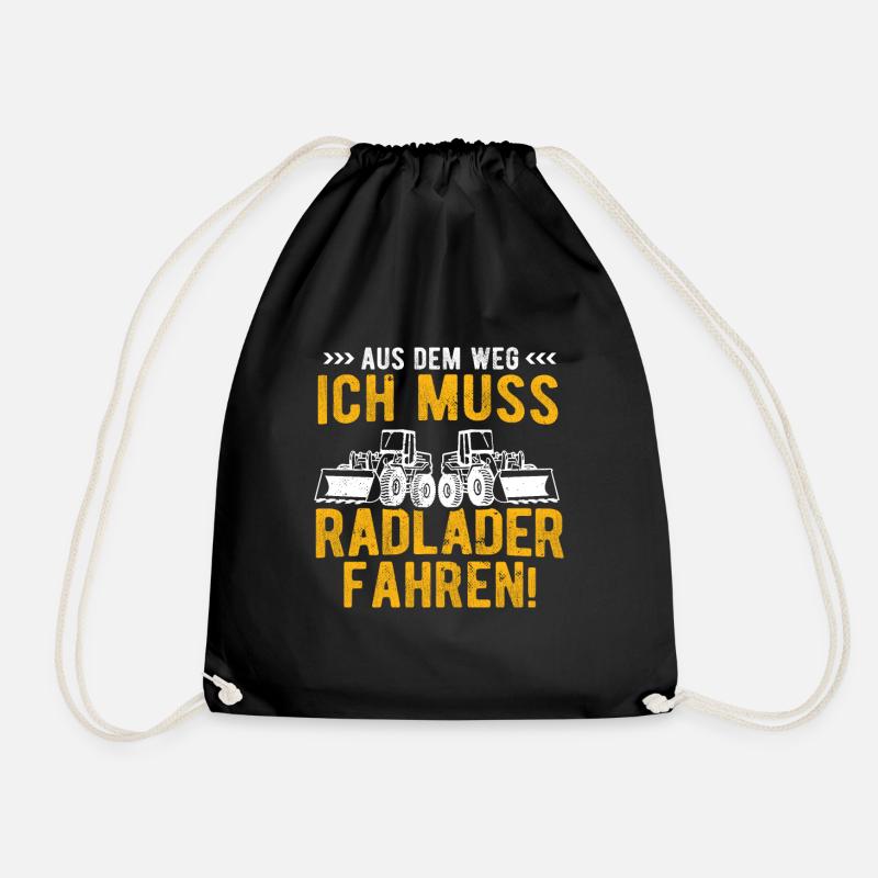 Radladerfahrer Spruch Aus dem Weg ich muss Radlade - Turnbeutel - Schwarz