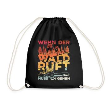Wenn der Wald Ruft muss ich Gehen Schreiner Holzfä - Turnbeutel - Schwarz - Vorne