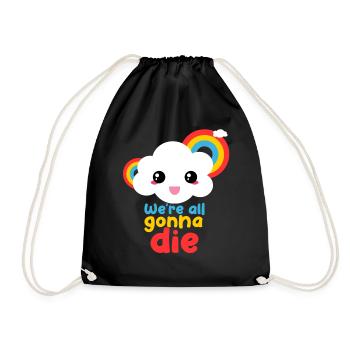 We're All Going to Die Funny Rainbow Cloud - Drawstring Bag - black - Front