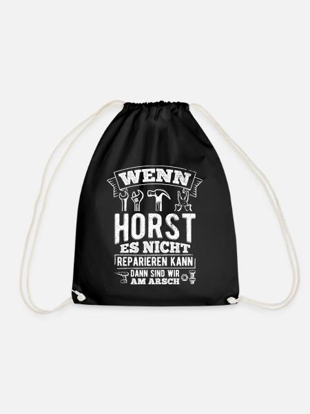 Wenn Horst es nicht reparieren kann sind wir am Ar - Turnbeutel - Schwarz