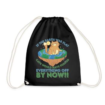 If The Earth Was Flat Cats Would have pushed... - Drawstring Bag - black - Front