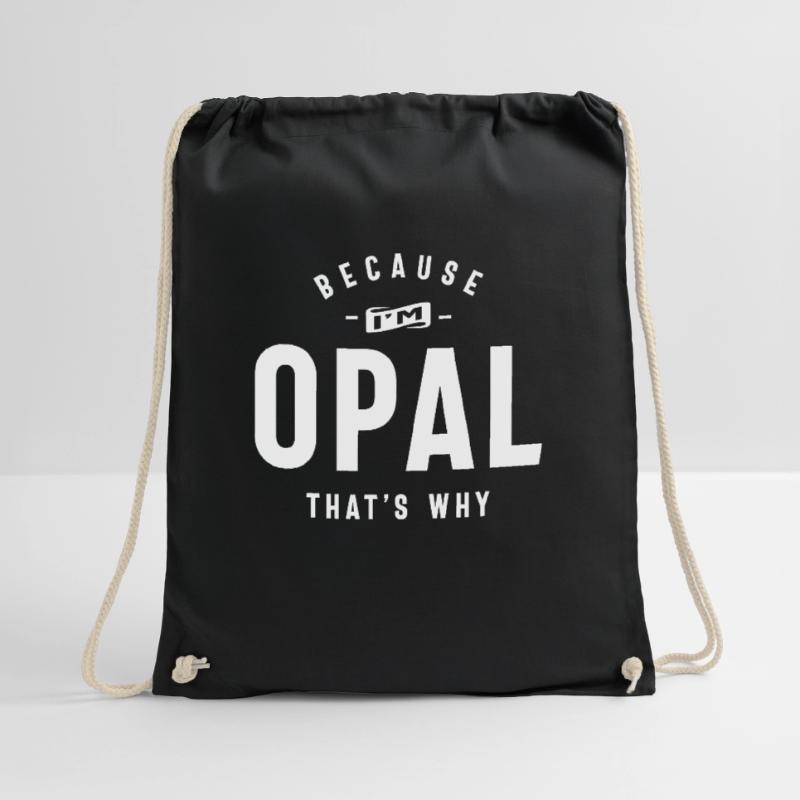 Because I'm Opal That's Why Personalized Name Drawstring Bag