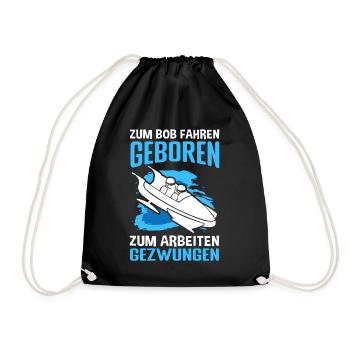 Zum Bob fahren geboren zum Arbeiten gezwungen Bobf - Turnbeutel - Schwarz - Vorne