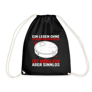 Ein Leben ohne Staubsaugroboter ist möglich aber s - Turnbeutel - Schwarz - Vorne