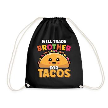 Will Trade Brother For Tacos Lover Cute Funny - Drawstring Bag - black - Front