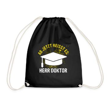 Ab Jetzt Heißt Es HERR DOKTOR Doktortitel Geschenk - Turnbeutel - Schwarz - Vorne