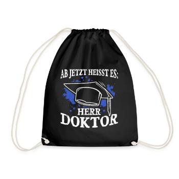 Ab Jetzt Heißt Es HERR DOKTOR Promotion Geschenk D - Turnbeutel - Schwarz - Vorne
