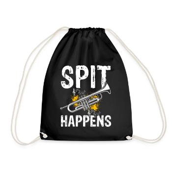 Spit Happens! Trompete Orchester Musik Geschenk Tr - Turnbeutel - Schwarz - Vorne