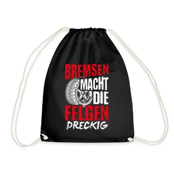 Bremsen macht die Felgen dreckig - Auto Fan Tuning - Turnbeutel - Schwarz - Vorne