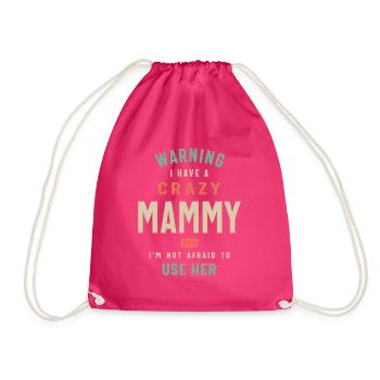 Warning, I Have a Crazy Mammy - Mothers Day - Drawstring Bag - fuchsia - Front