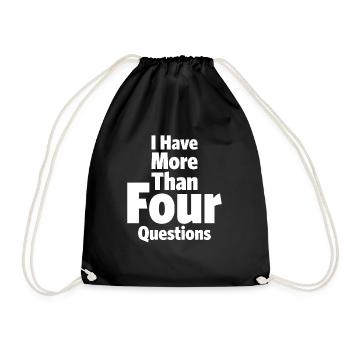 I Have More Than Four Questions - Sarcastic Design - Drawstring Bag - black - Front