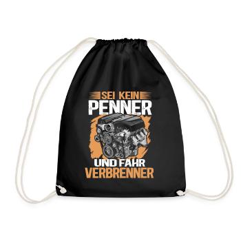 Sei kein Penner - Fahr Verbrenner | Spruch - Turnbeutel - Schwarz - Vorne