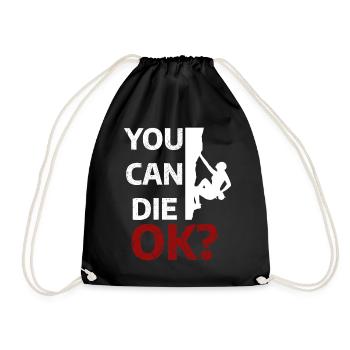 YOU CAN DIE. OK? - FREE SOLO T-Shirt - Turnbeutel - Schwarz - Vorne