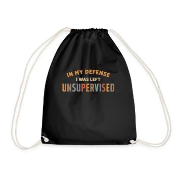 In My Defense I Was Left Unsupervised Funny - Drawstring Bag - black - Front