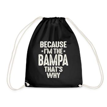 Because I'm The Bampa That's Why Funny Grandpa - Drawstring Bag - black - Front