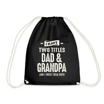 I Have Two Titles Dad and Grandpa Funny Grandpa - Drawstring Bag - black - Front