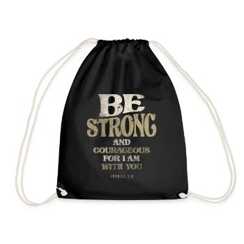 Be Strong and Courageous for I am With You - Drawstring Bag - black - Front