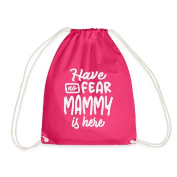 Have No Fear Mammy is Here Cool Gifts For Mammy - Drawstring Bag - fuchsia - Front