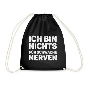 Ich Bin Nichts Für Schwache Nerven Lustiges Spruch - Turnbeutel - Schwarz - Vorne
