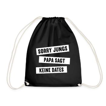 Sorry Jungs Papa Sagt Keine Dates Geschenk Mädchen - Turnbeutel - Schwarz - Vorne