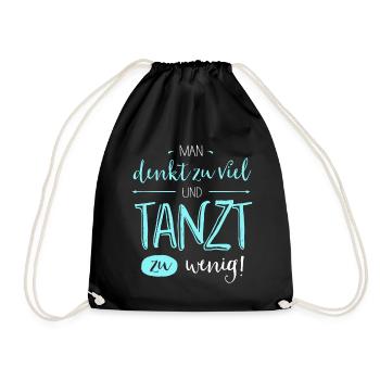 Man tanzt zu wenig - Turnbeutel - Schwarz - Vorne